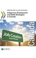 Indigenous employment and skills strategies in Canada: (OECD Reviews on Local Job Creation)