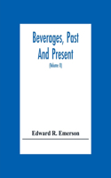 Beverages, Past And Present