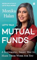 Let's Talk Mutual Funds: Building Wealth in a Smart Swift Manner