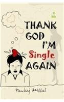 Thank God I'm Single Again