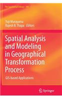 Spatial Analysis and Modeling in Geographical Transformation Process