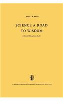 Science a Road to Wisdom
