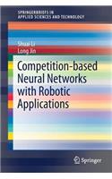 Competition-Based Neural Networks with Robotic Applications