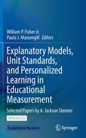 Explanatory Models, Unit Standards, and Personalized Learning in Educational Measurement