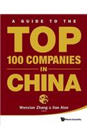 Guide To The Top 100 Companies In China, A