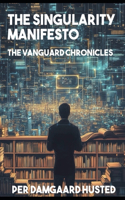 The Signularity Manifesto: (2 The Vanguard Chronicles)