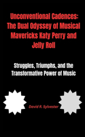 Unconventional Cadences: The Dual Odyssey of Musical Mavericks Katy Perry and Jelly Roll: Struggles, Triumphs, and the Transformative Power of Music