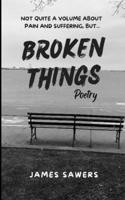 Broken Things: Poetry