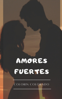Amores fuertes
