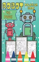 Robot Animals Coloring Book: Animals Coloring Book for Little Hands Age 4-8 With 40 Different Robot Designs to Complete, Great Birthday Present/Gift Idea for Kids Who Loves Robo