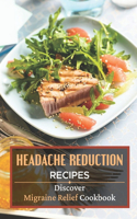 Headache Reduction Recipes: Discover Migraine Relief Cookbook: Menu Recipes For Migraine Relief