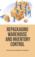 Repackaging Warehouse And Inventory Control