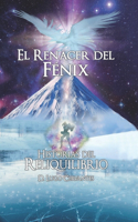 Historias del Reliquilibrio, El Renacer del Fénix