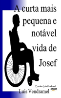A curta mais pequena e notável vida de Josef