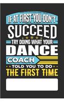 If At First You Don't Succeed Try Doing What Your Dance Coach Told You To Do The First Time