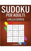 Sudoku per Adulti Livello Esperto: 300 Sudoku per Adulti Livello Difficile, Molto Difficile ed Estremo