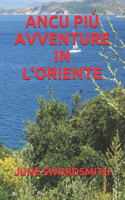 Ancu Più Avventure in l'Oriente