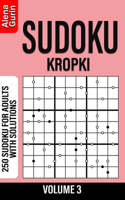 Sudoku Kropki volume 3: 250 Sudoku for Adults with Solutions