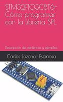 STM32F103C8T6- Cómo programar con la librería SPL.: Descripción de periféricos y ejemplos.