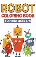 Robot Coloring Book for Kids Ages 4-8: +60 Robot Coloring Pages Makes a Perfect Present for Children to Express Their Creativity and Develop Their Imagination