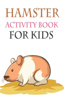 Hamster Activity Book For Kids: Hamster Coloring Book For Kids