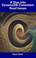 A Dive into DynamoDB Consistent Read Issues