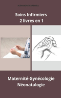 Soins Infirmiers 2 livres en 1 Maternité-Gynécologie, Néonatalogie: (21 Ensemble de Livres de Soins Infirmiers Par Alexandre Carewell)