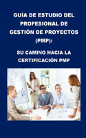 Guía de estudio del Project Management Professional (PMP)