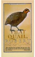 That Quail, Robert