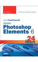 Sams Teach Yourself Adobe Photoshop Elements 6 in 24 Hours