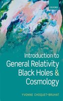 Introduction to General Relativity, Black Holes and Cosmology