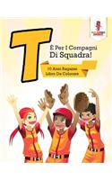 T È Per I Compagni Di Squadra!: 10 Anni Ragazze Libro Da Colorare