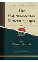 The Hahnemannian Monthly, 1905, Vol. 40 (Classic Reprint)