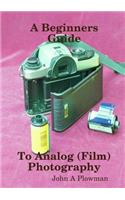 Beginners Guide to Analog (Film) Photography