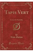 Tapis Vert: Contes Et Nouvelles (Classic Reprint)