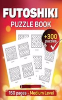 Futoshiki Puzzle Book 150 pages Medium Level: Japanese Puzzle Books - Logic Puzzles for Adults - Adult Activity Book - Math Puzzles Large Print - Japanese Puzzle Games - Brain Games Sudoku