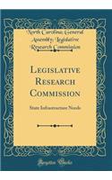 Legislative Research Commission: State Infrastructure Needs (Classic Reprint)