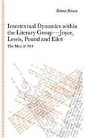 Intertextual Dynamics Within the Literary Group of Joyce, Lewis, Pound and Eliot