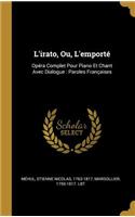 L'irato, Ou, L'emporté