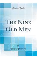 The Nine Old Men (Classic Reprint)