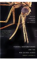 Federal Bodysnatchers and the New Guinea Virus