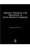 Women, Religion and Education in Early Modern England