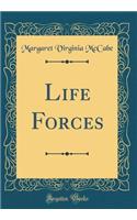 Life Forces (Classic Reprint)
