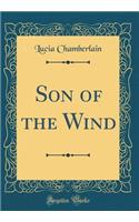 Son of the Wind (Classic Reprint)