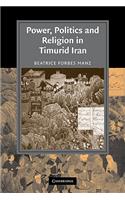 Power, Politics and Religion in Timurid Iran
