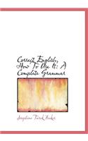 Correct English, How to Use It: A Complete Grammar (Large Print Edition)