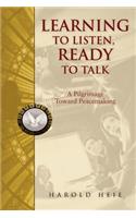 Learning to Listen, Ready to Talk