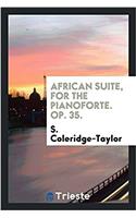 African Suite, for the Pianoforte. Op. 35.