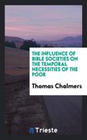 The Influence of Bible Societies on the Temporal Necessities of the Poor