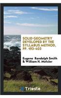 Solid Geometry Developed by the Syllabus Method, Pp. 193-403